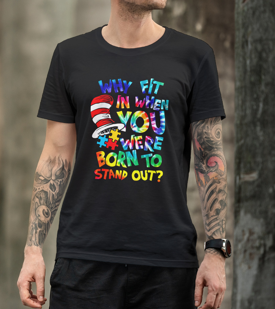 Why Fit In When You Were Born To Stand Out Dr. Seuss Hat Puzzle Pieces T-Shirt