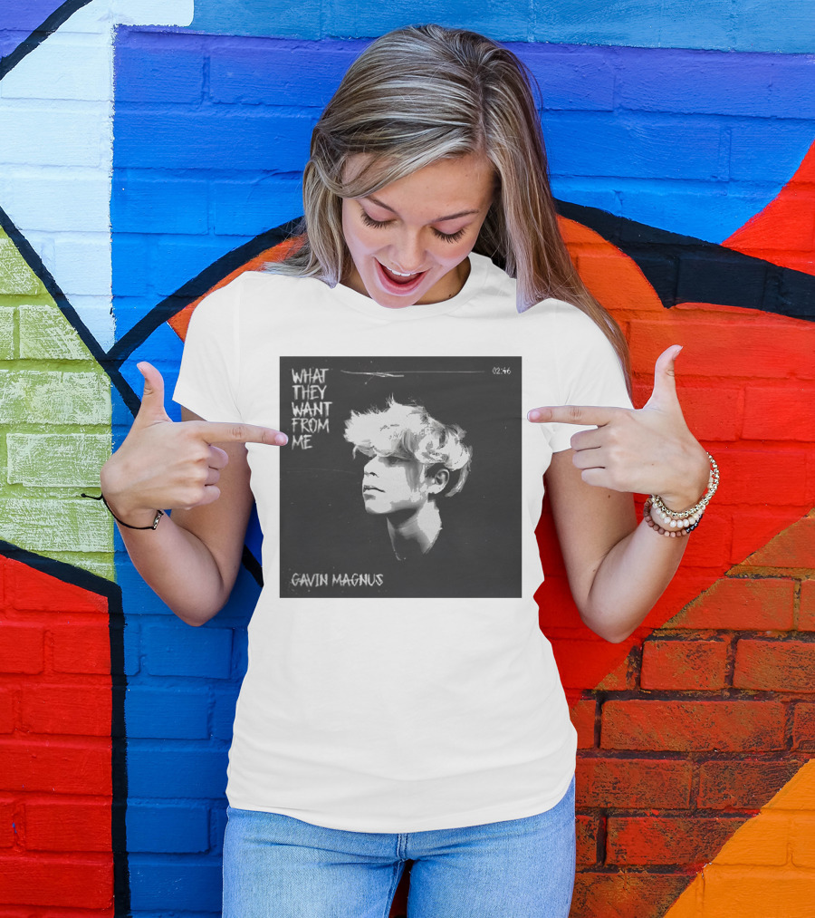 What They Want From Me Gavin Magnus T-Shirt