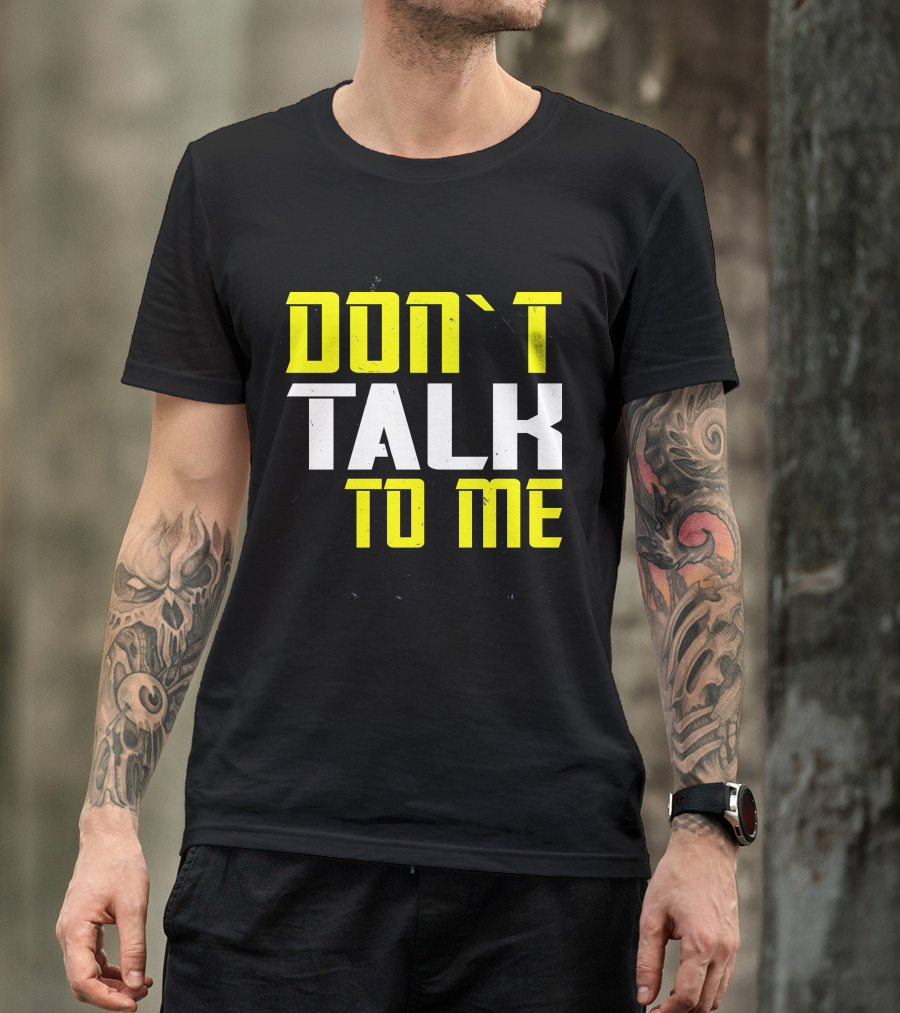 DON'T TALK TO ME Bold Yellow White Text T-Shirt
