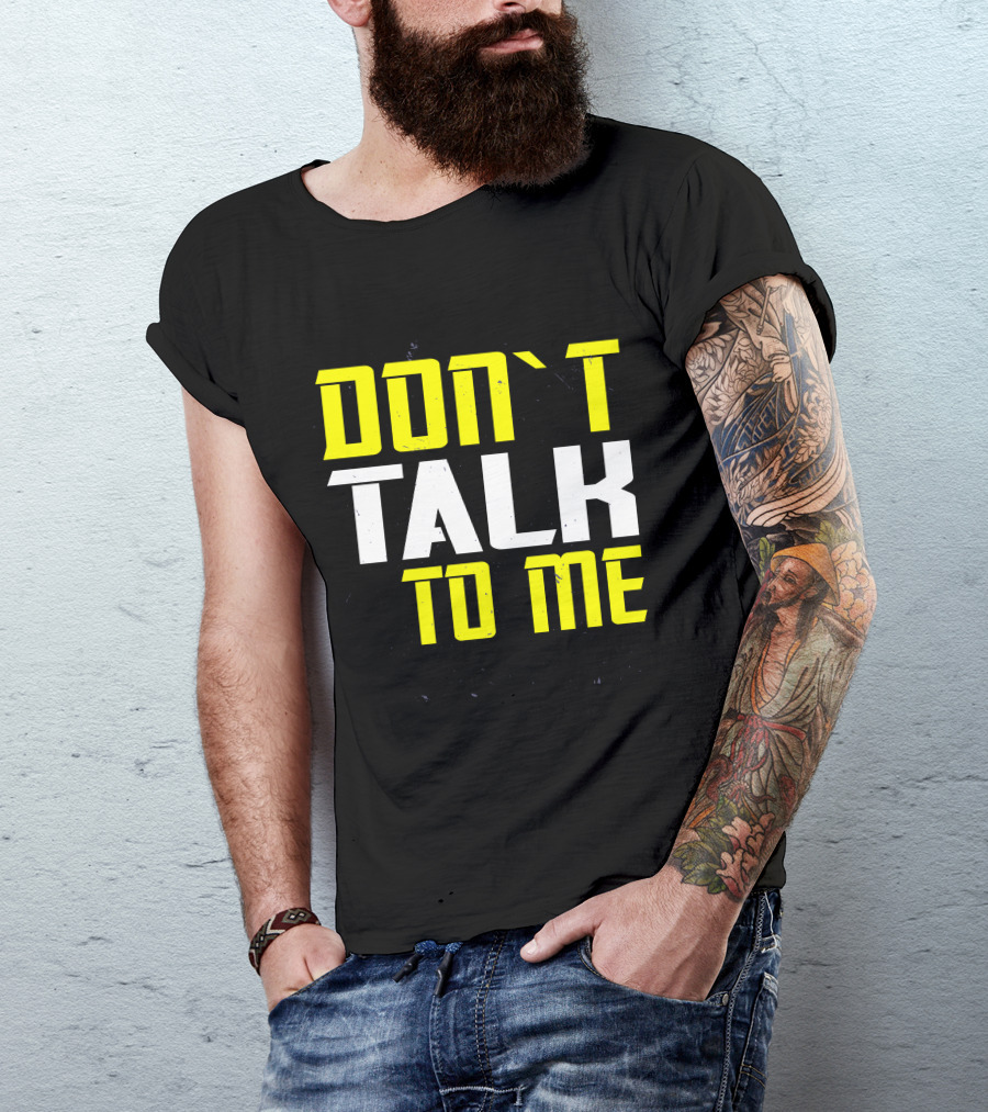 DON'T TALK TO ME Bold Yellow White Text T-Shirt