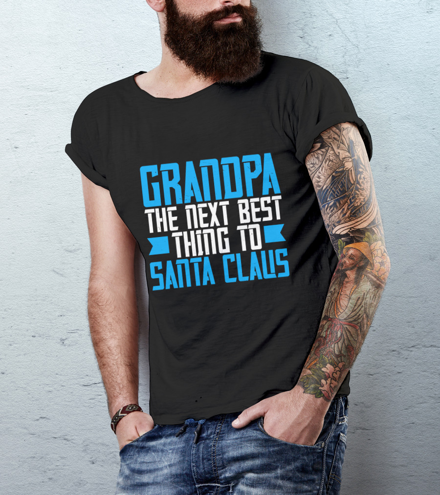 Grandpa The Next Best Thing To Santa Claus Christmas Family Holiday T-Shirt
