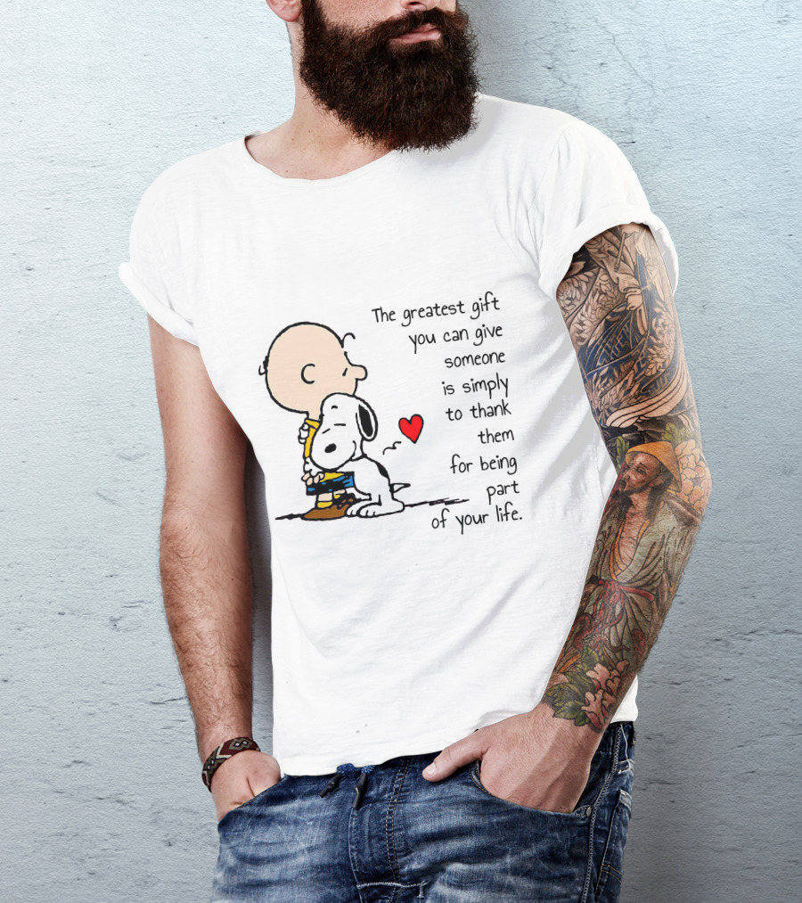 The Greatest Gift You Can Give Someone Is Simply To Thank Them For Being Part Of Your Life Snoopy Charlie Brown Hugging Red Heart T-Shirt