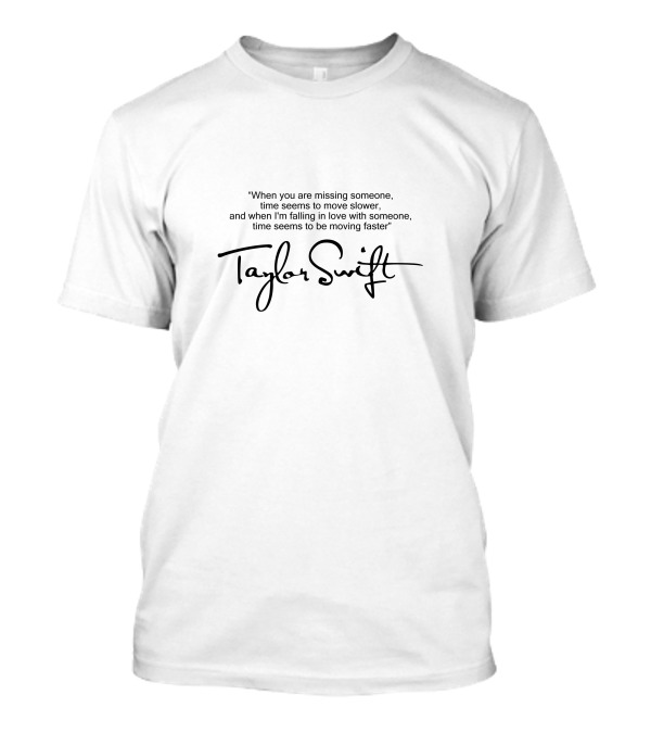 When You Are Missing Someone Taylor Swift T-Shirt