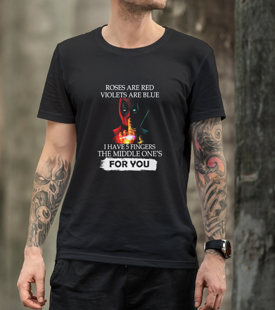 Roses Are Red Violets Are Blue I Have 5 Fingers The Middle One's For You T-Shirt