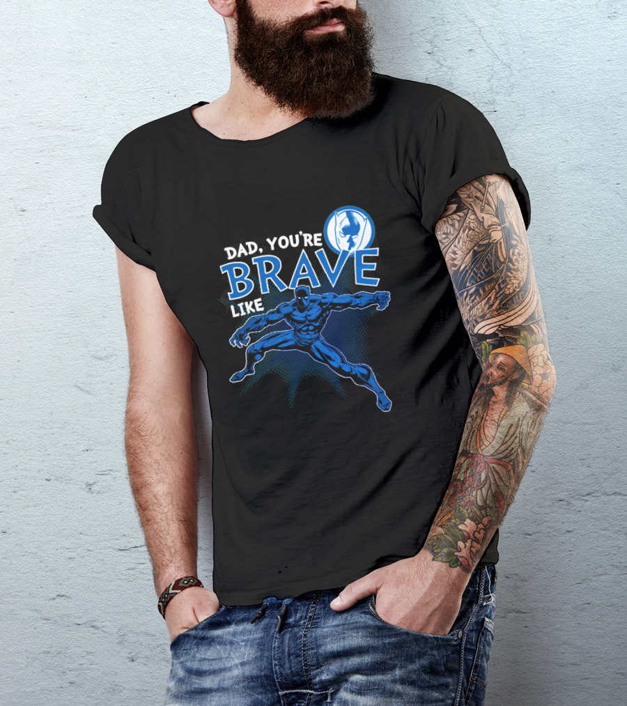 Dad You're Brave Like Black Panther Superhero Father's Day T-Shirt