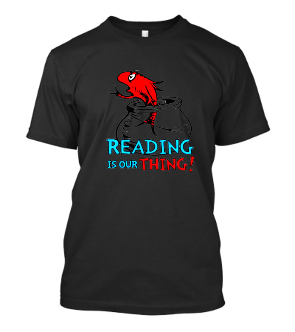 Dr Seuss Reading Is Our Thing Red Fish Pot T-Shirt