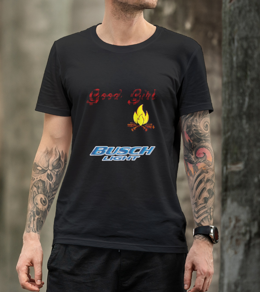 I Tried To Be A Good Girl But Then The Bonfire Was Lit And There Was Busch Light T-Shirt