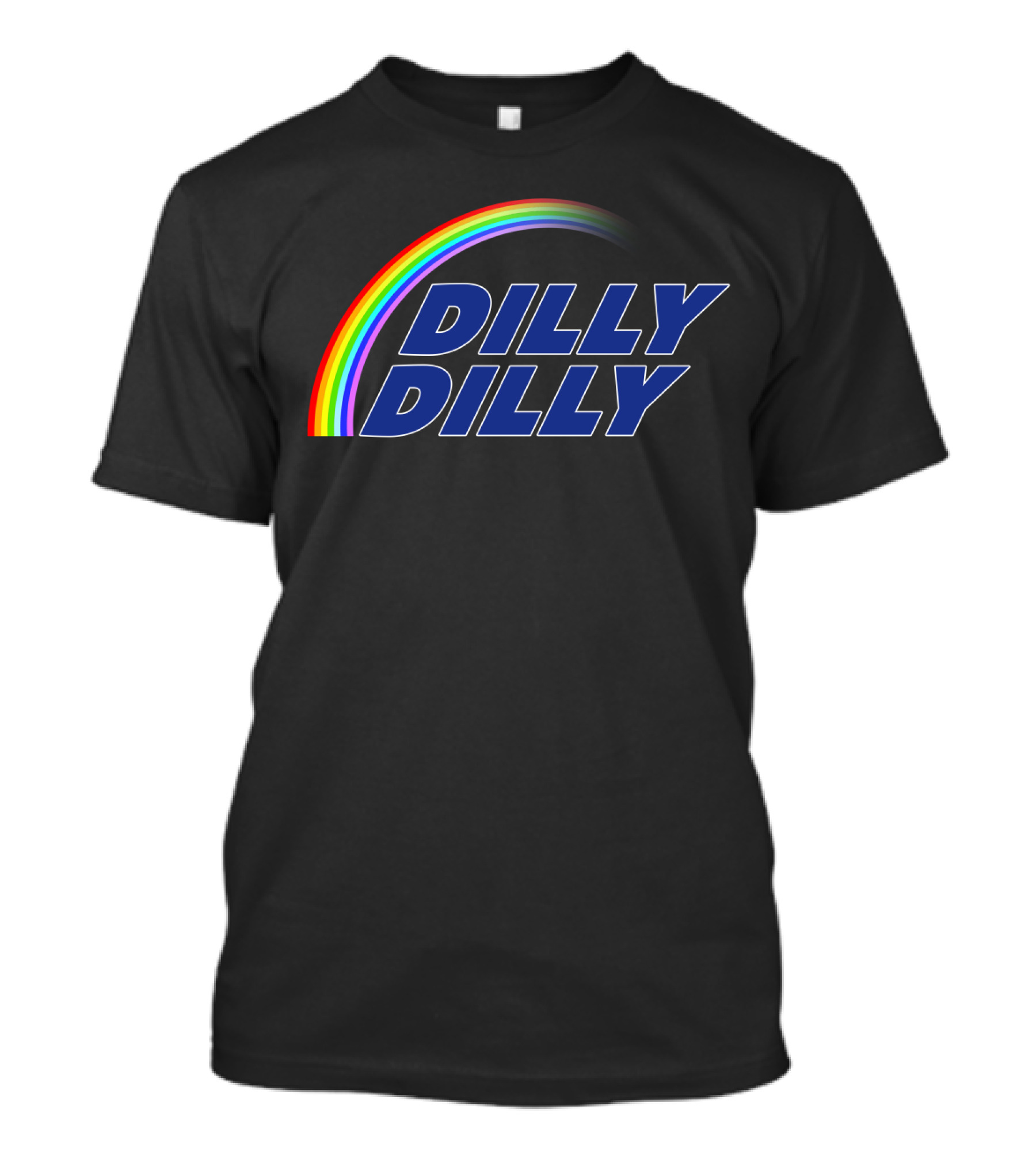 Dilly Dilly Rainbow Text With Multicolored Arch T-Shirt