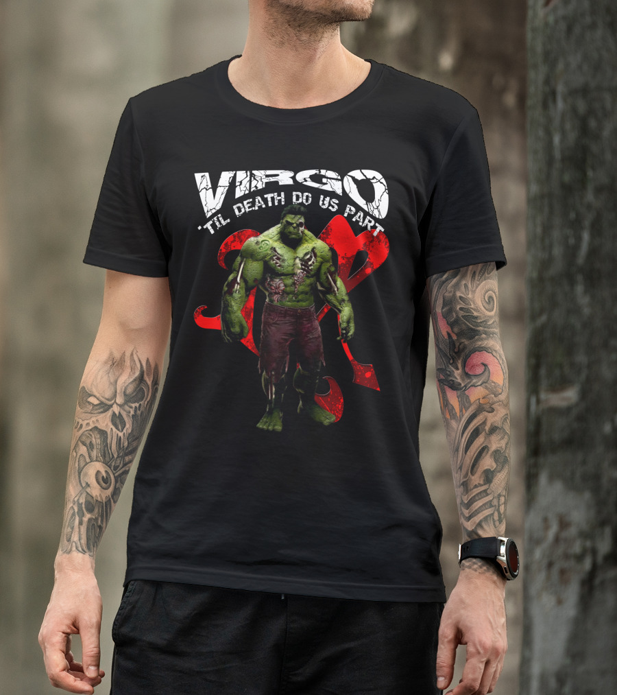 Virgo 'Til Death Do Us Part Hulk Marvel Fans T-Shirt