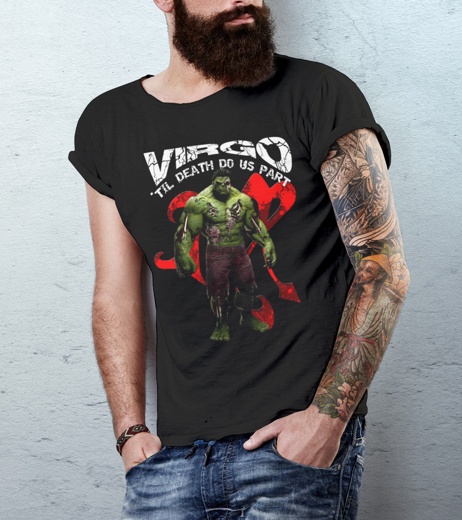 Virgo 'Til Death Do Us Part Hulk Marvel Fans T-Shirt