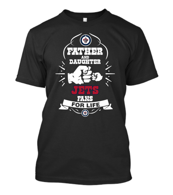 Father And Daughter Jets Fans For Life Winnipeg Jets Logo Fist Bump T-Shirt