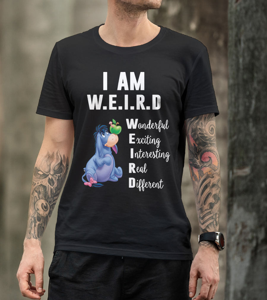 I Am W.E.I.R.D Eeyore Wonderful Exciting Interesting Real Different T-Shirt