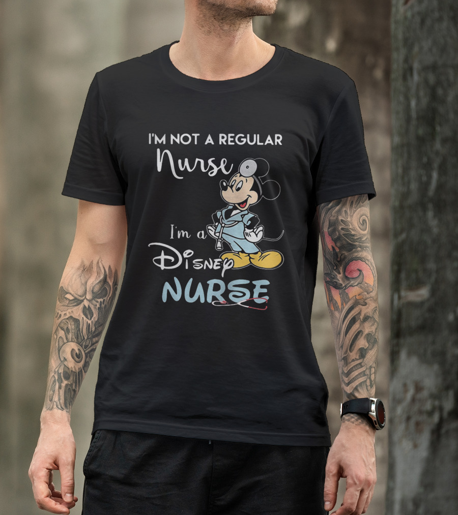 I'm Not A Regular Nurse I'm A Disney Nurse Mickey Mouse T-Shirt