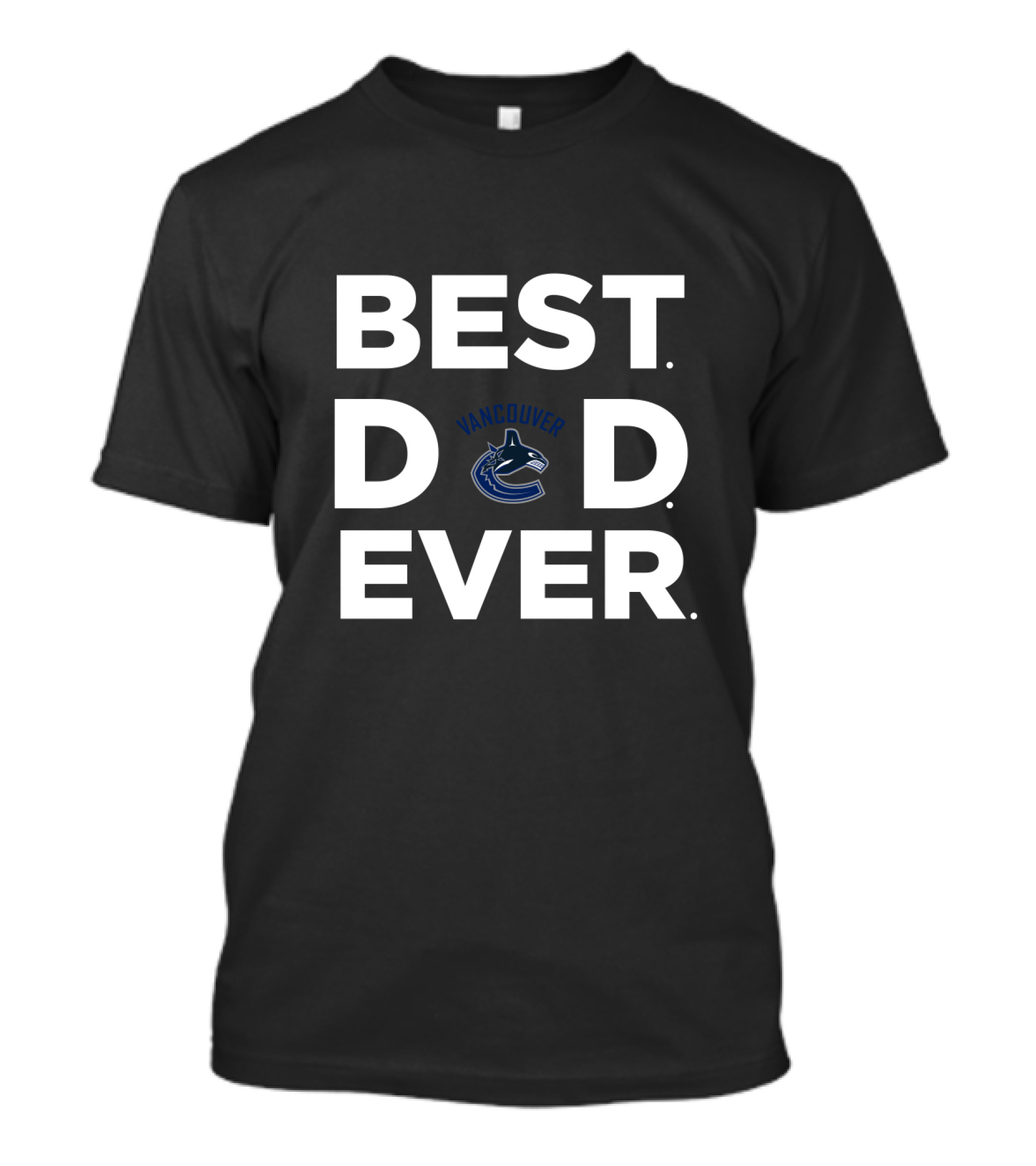 Best Dad Ever Vancouver Canucks T-Shirt