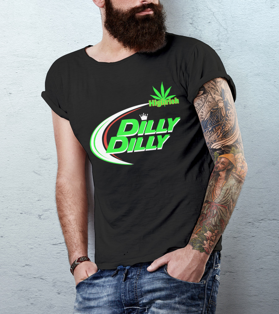 Dilly Dilly Highrish St Patrick's Day Irish Cannabis Leaf T-Shirt