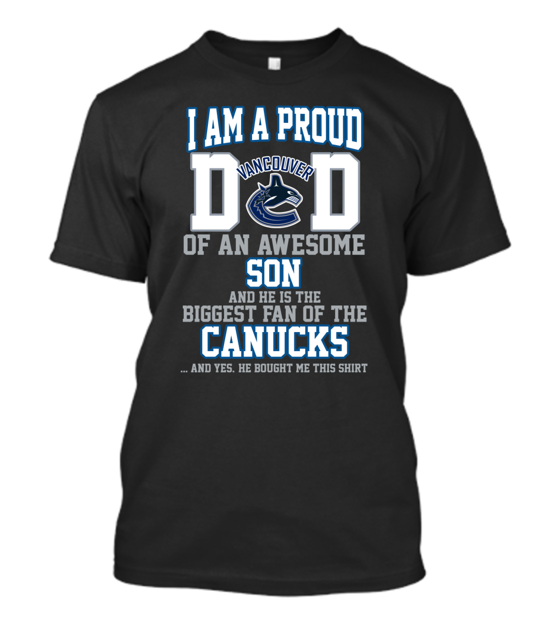 Proud Dad Of Awesome Son Biggest Fan Of Vancouver Canucks T-Shirt