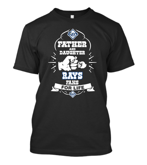 Father And Daughter Rays Fans For Life Tampa Bay Best Fandom T-Shirt
