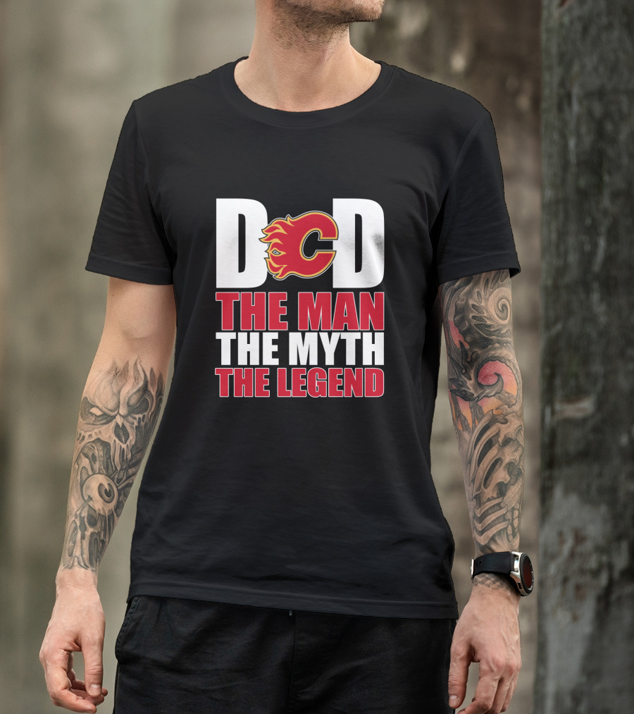 Calgary Flames Dad The Man The Myth The Legend T-Shirt