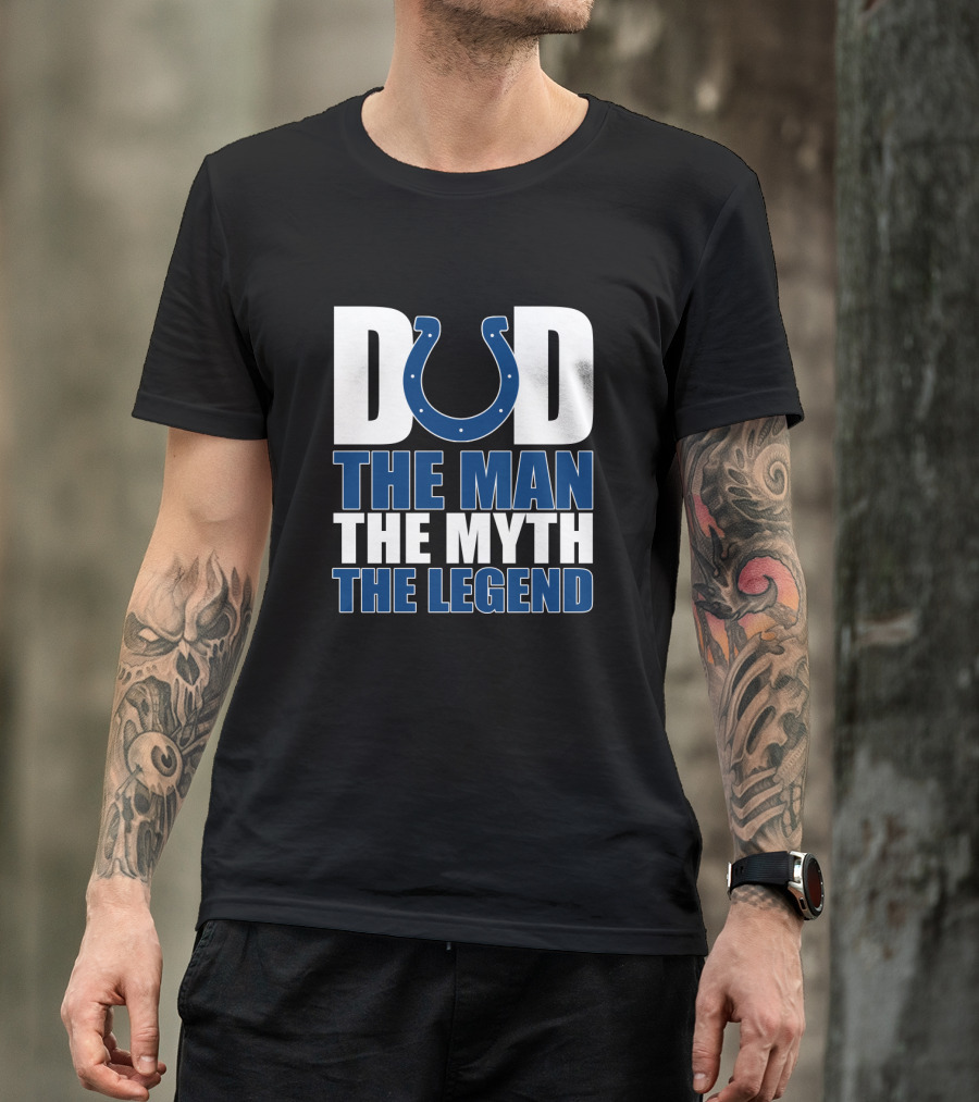 Indianapolis Colts Dad The Man The Myth The Legend T-Shirt