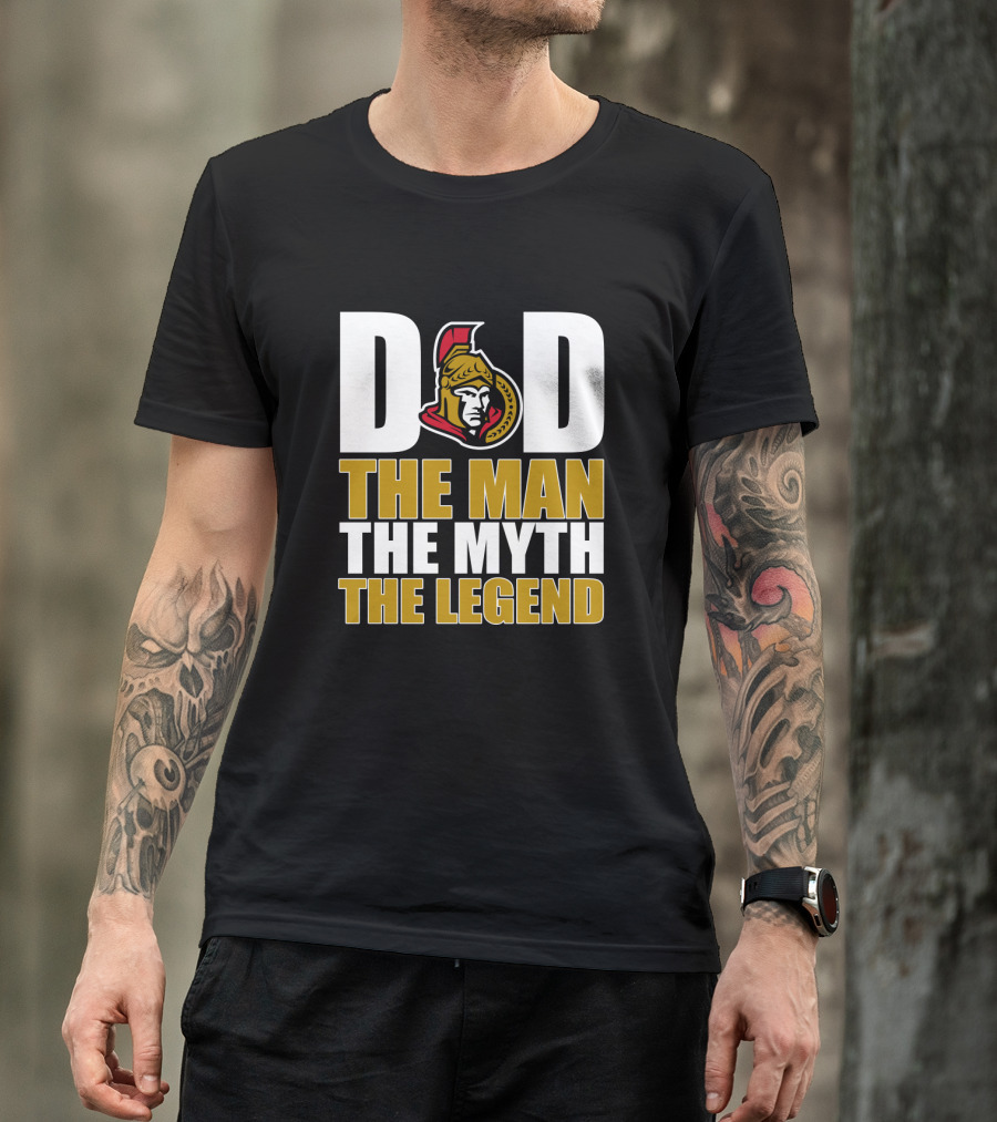 Ottawa Senators Dad The Man The Myth The Legend T-Shirt