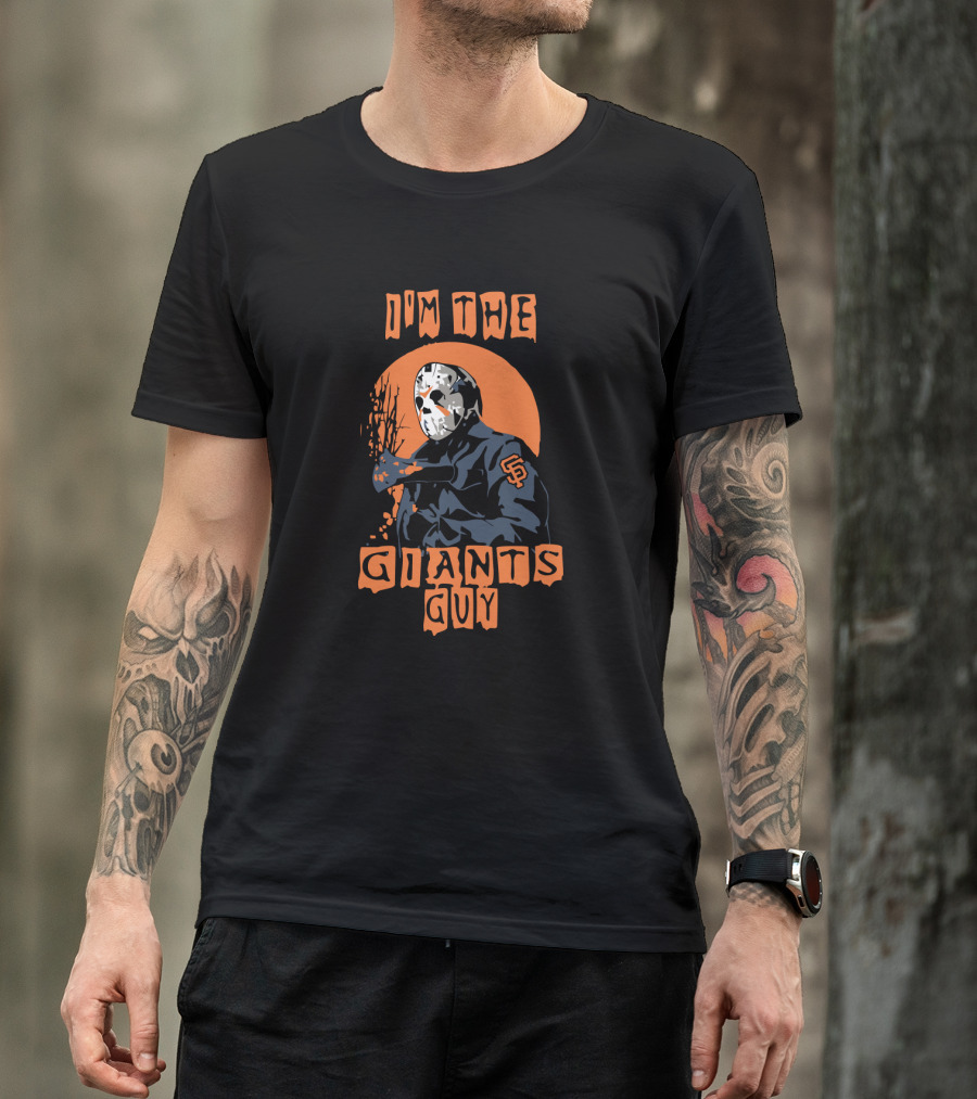 I'm The Giants Guy Jason Voorhees San Francisco Giants SF T-Shirt