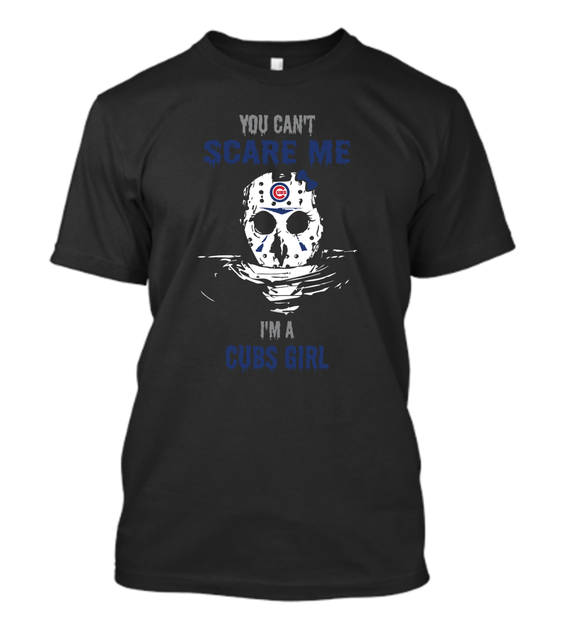 You Can't Scare Me I'm A Cubs Girl T-Shirt