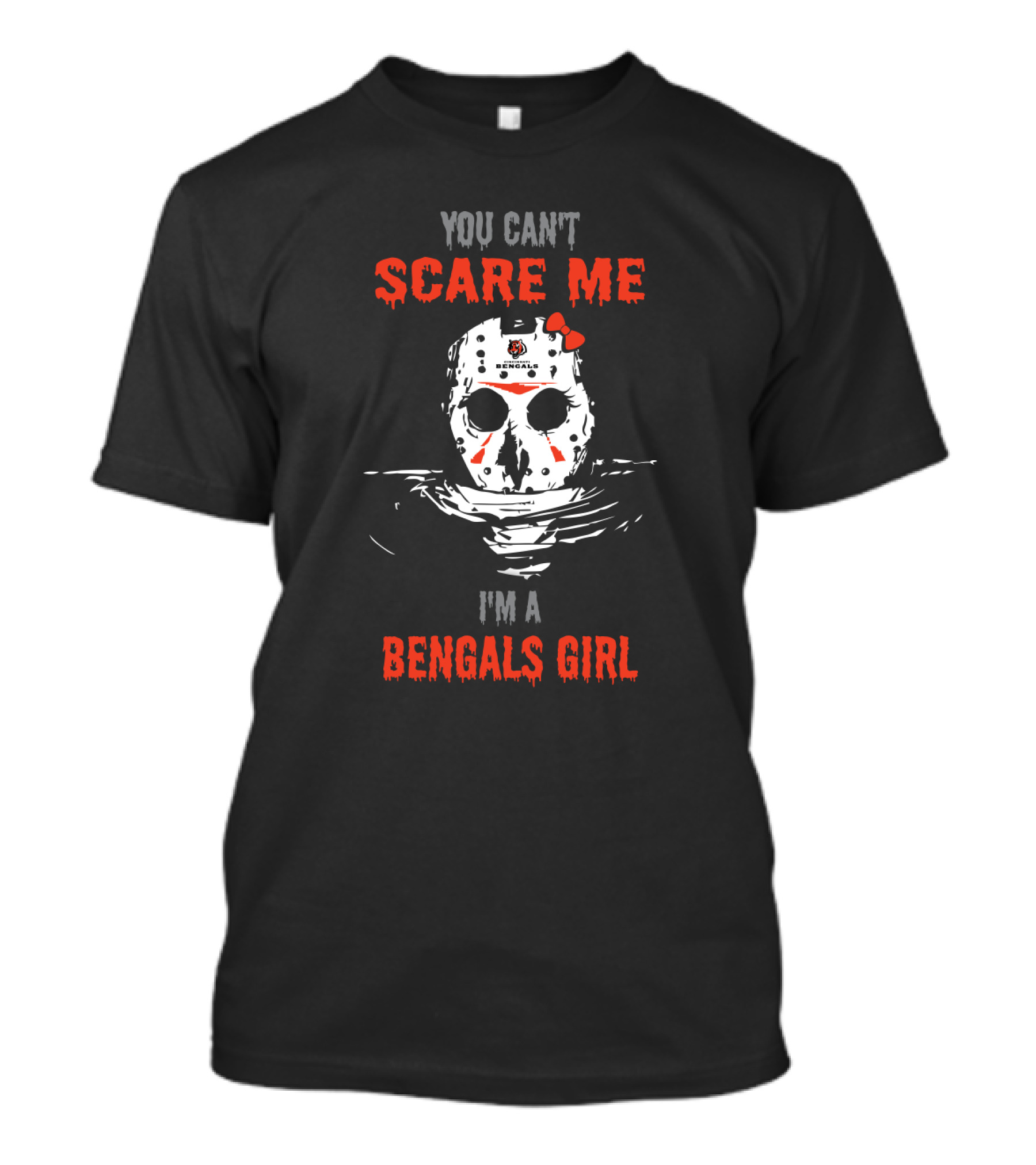 You Can't Scare Me I'm A Bengals Girl T-Shirt