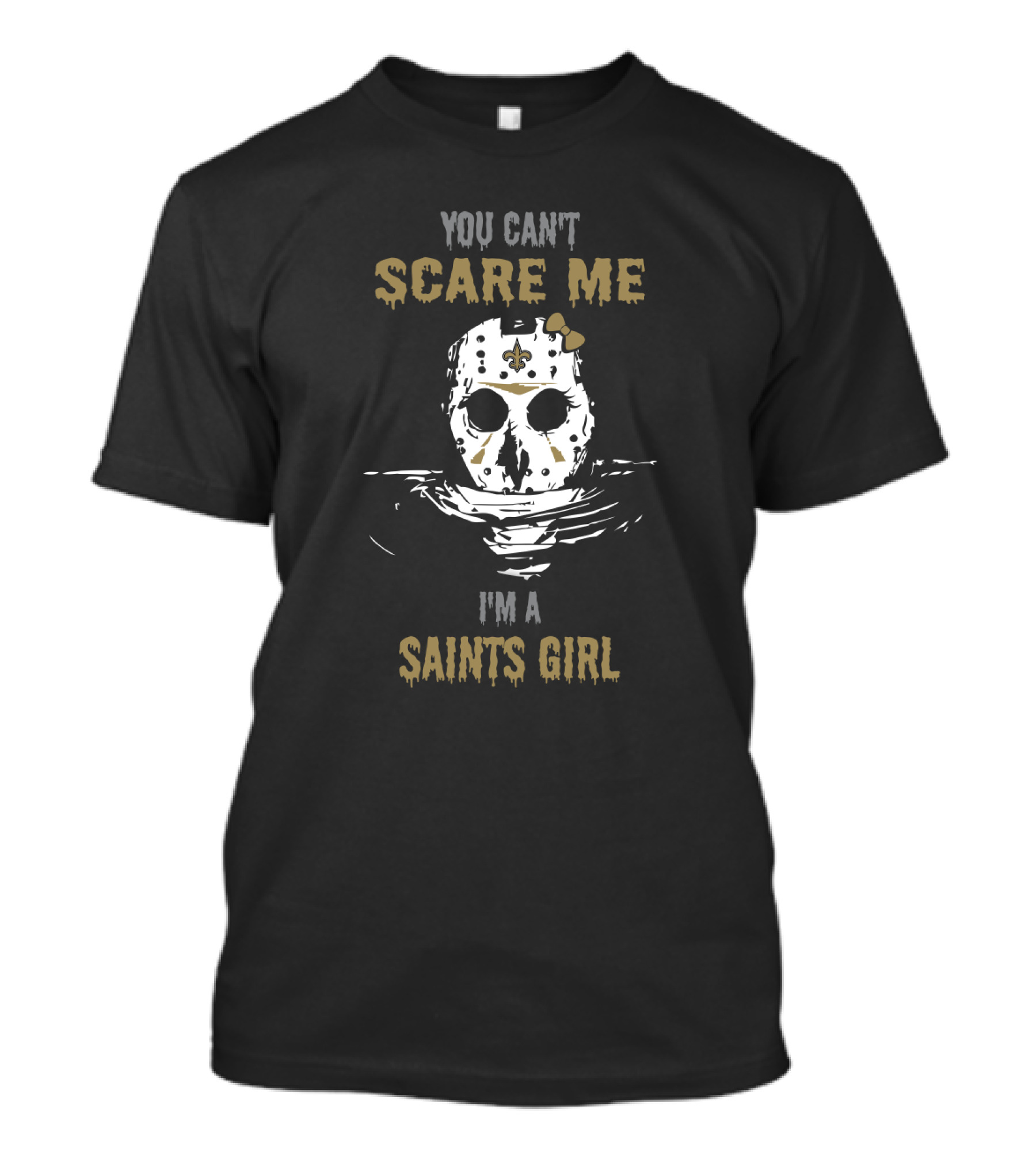 You Can't Scare Me I'm A Saints Girl Jason Voorhees Mask Fleur-De-Lis Bow T-Shirt