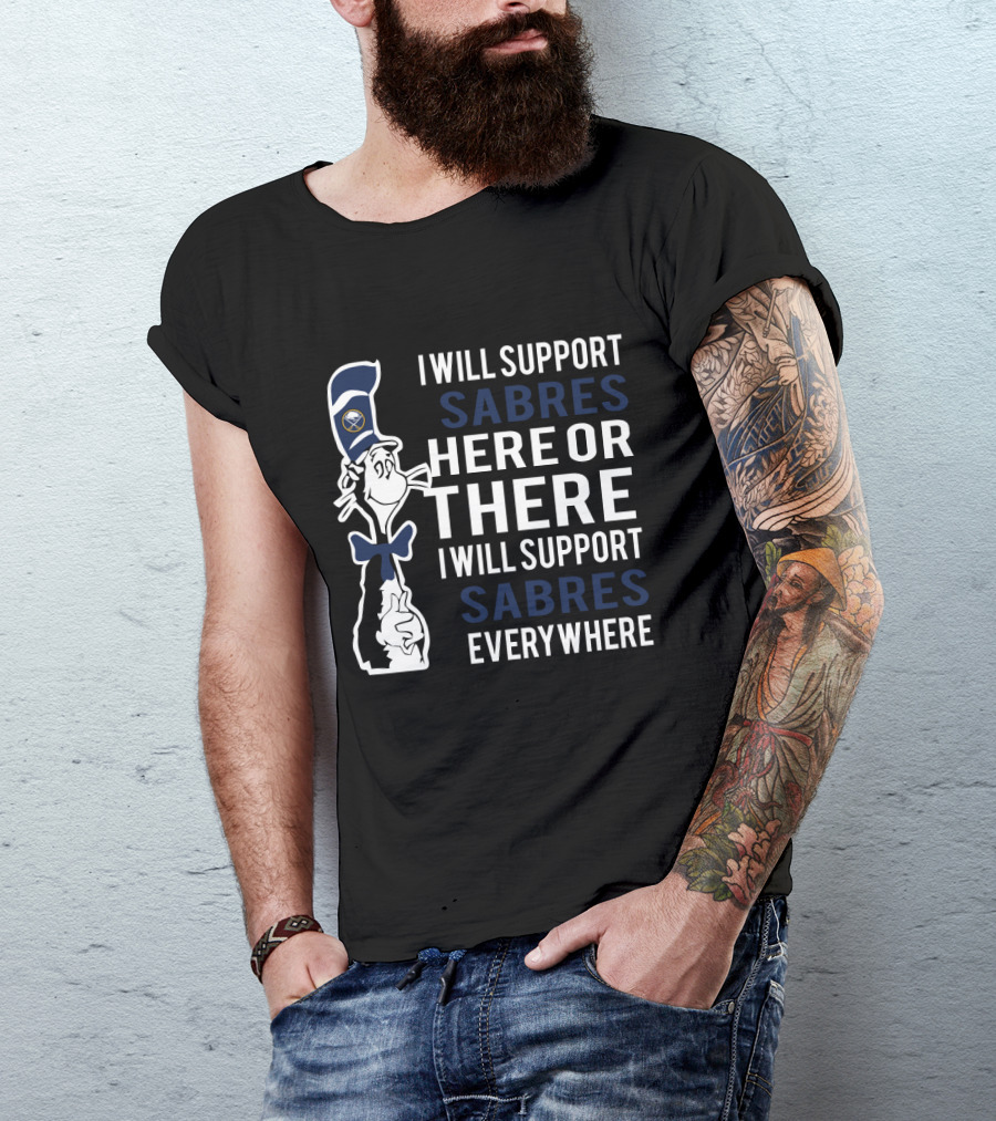 Buffalo Sabres Fans Cat In The Hat I Will Support Sabres Here Or There Everywhere T-Shirt