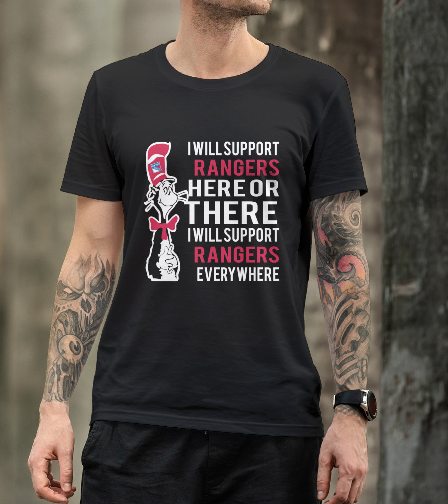 Dr Seuss Cat I Will Support New York Rangers Here Or There Everywhere T-Shirt