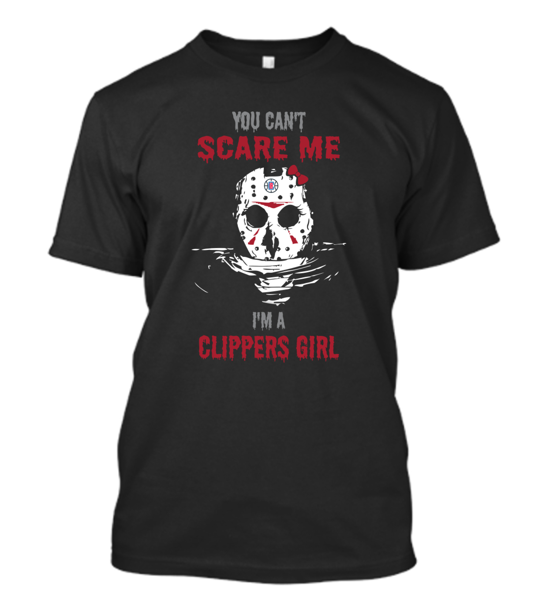You Can't Scare Me I'm A Clippers Girl T-Shirt
