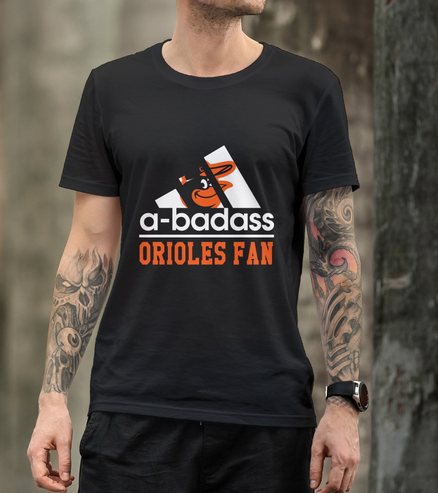 A-Badass Orioles Fan Baltimore Orioles T-Shirt