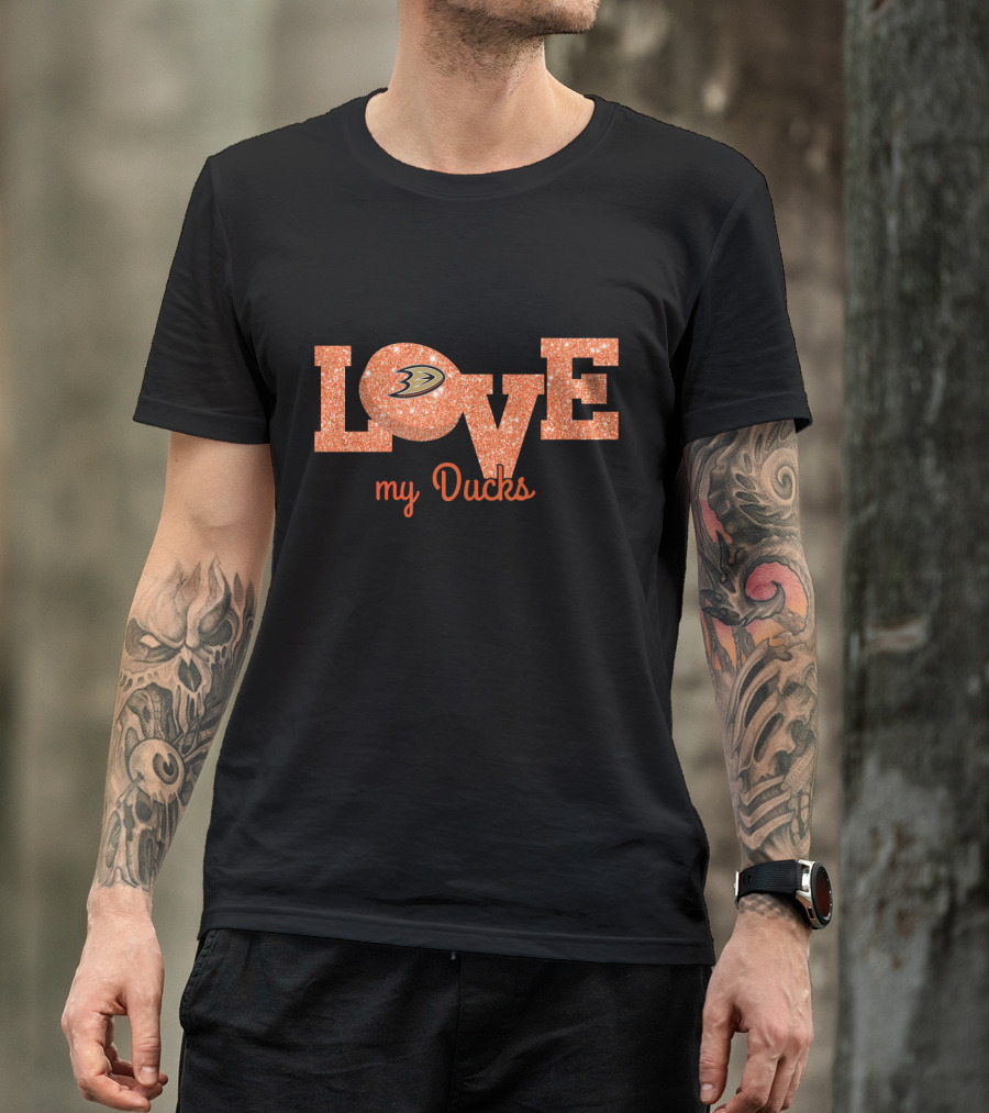 Anaheim Ducks Glitter Love My Ducks Fans Enthusiast T-Shirt