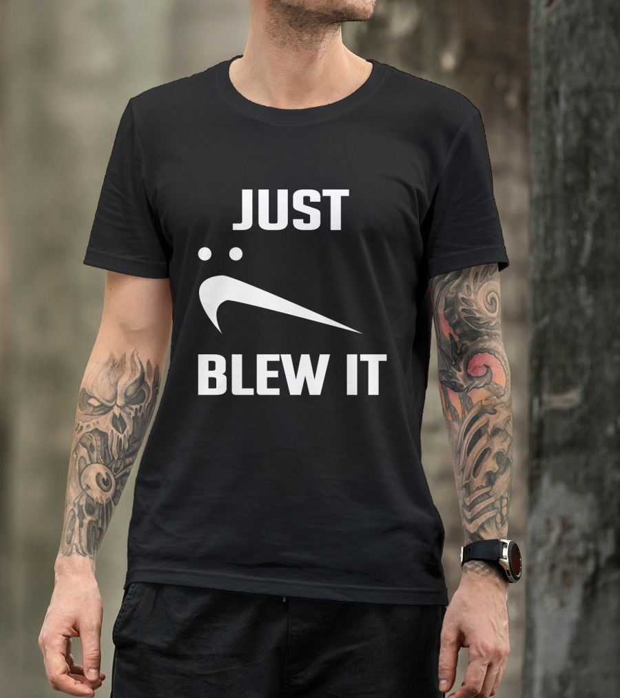 Just Blew It Nike Parody Swoosh T-Shirt