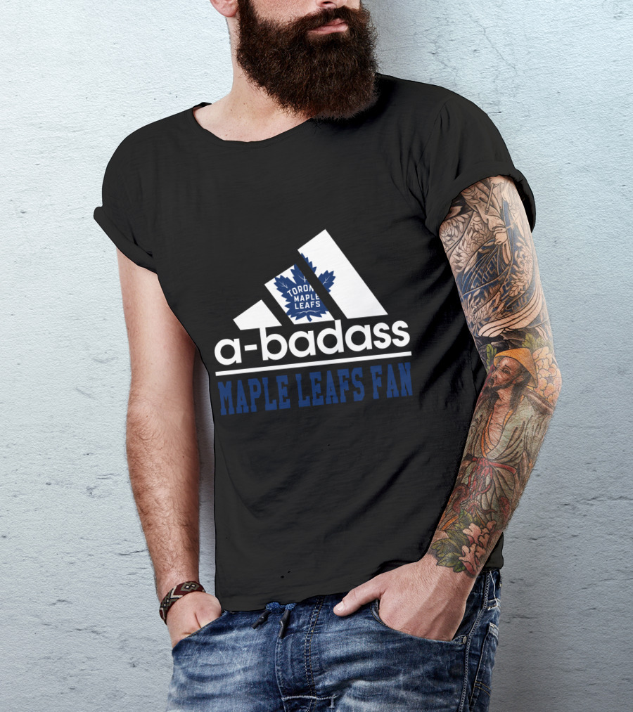 Toronto Maple Leafs A-Badass Maple Leafs Fan T-Shirt