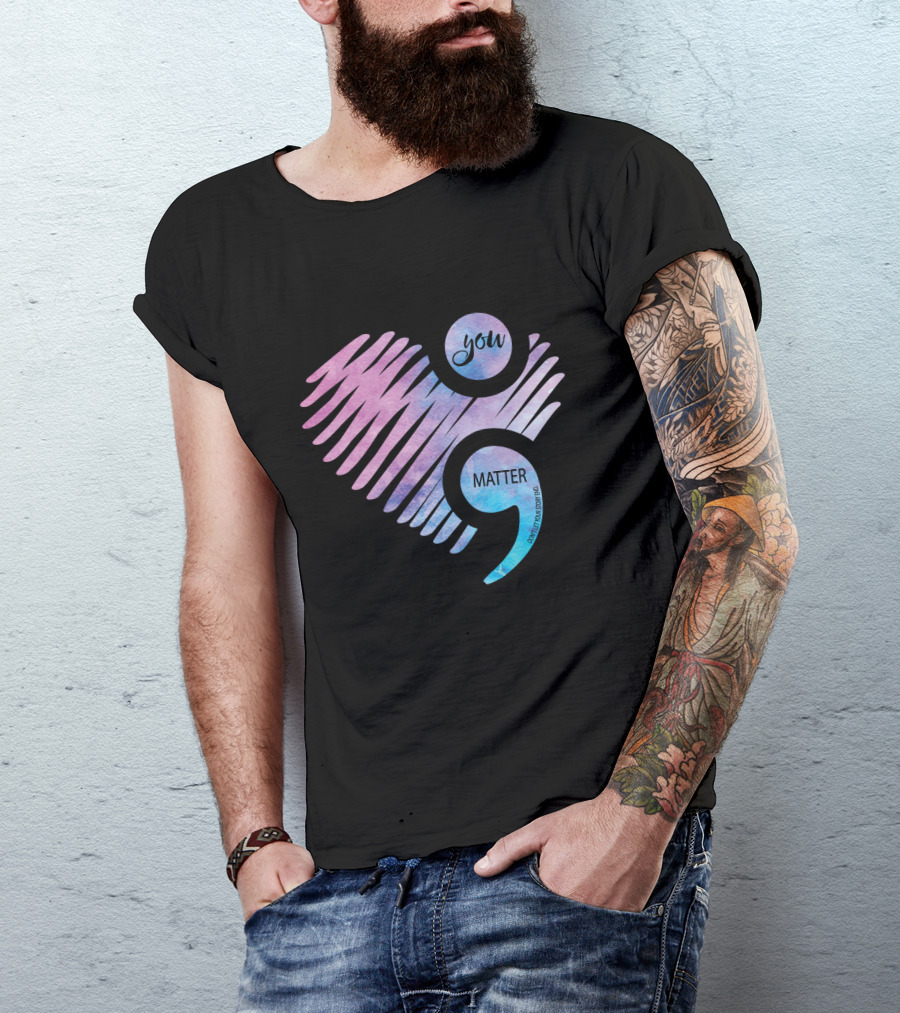 You Matter Semicolon Heart Gradient Watercolor Inspirational Message T-Shirt
