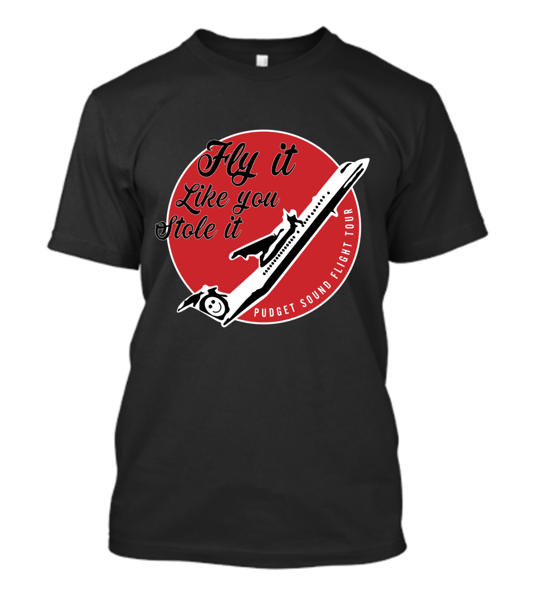 Puget Sound Flight Tour Fly It Like You Stole It Airplane T-Shirt