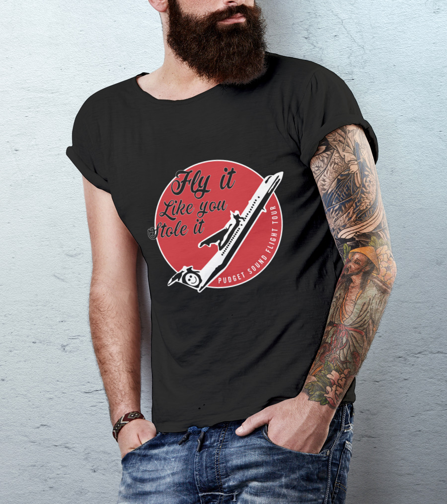 Puget Sound Flight Tour Fly It Like You Stole It Airplane T-Shirt