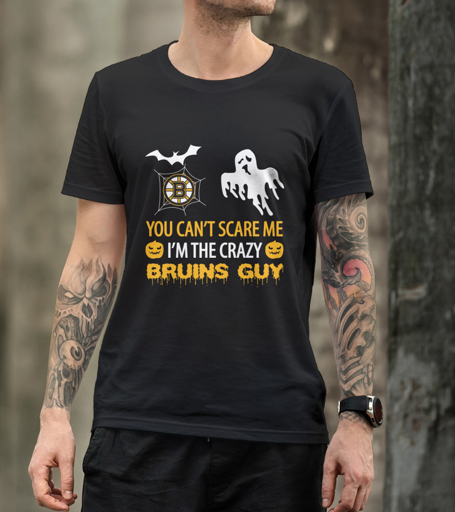 You Can't Scare Me I'm The Crazy Boston Bruins Guy Halloween T-Shirt