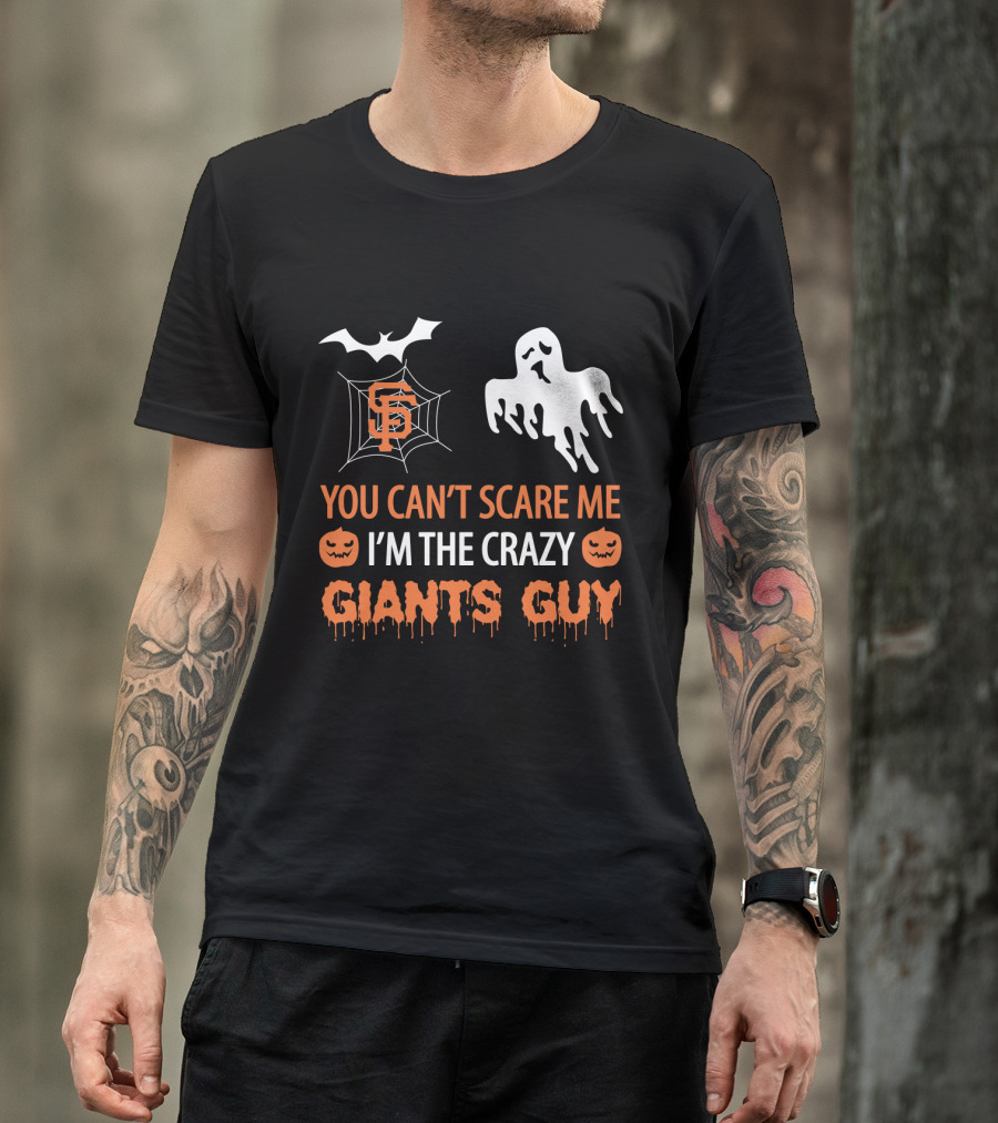 San Francisco Giants Halloween You Can't Scare Me I'm The Crazy Giants Guy T-Shirt