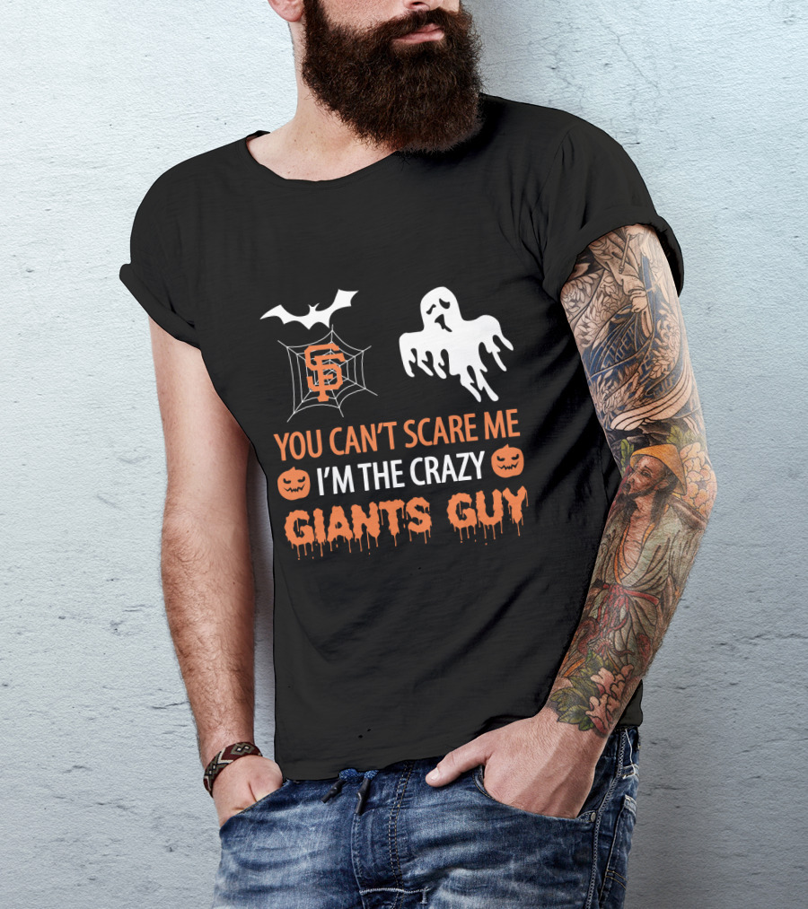 San Francisco Giants Halloween You Can't Scare Me I'm The Crazy Giants Guy T-Shirt