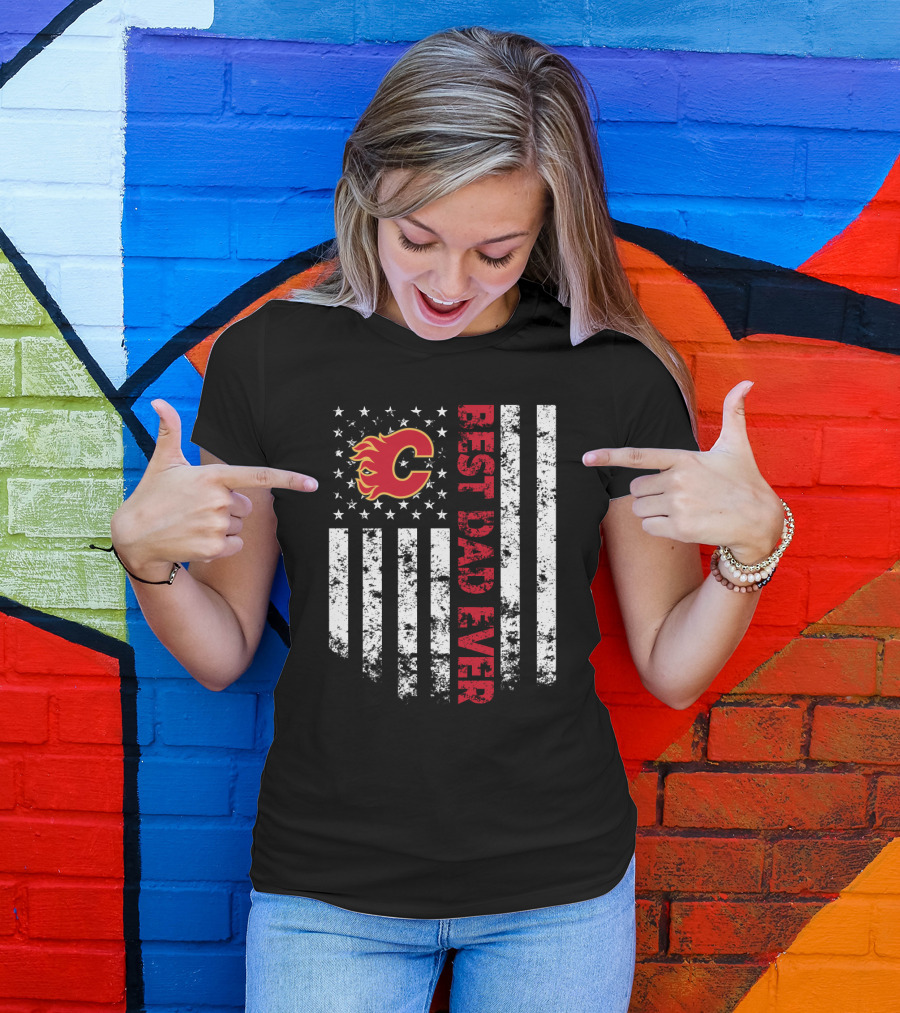 Calgary Flames Best Dad Ever American Flag T-Shirt