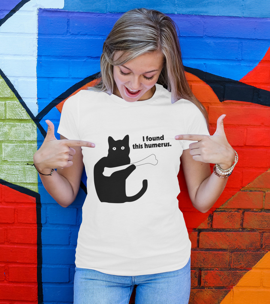 Black Cat With Bone And Humorous Text I Found This Humerus T-Shirt