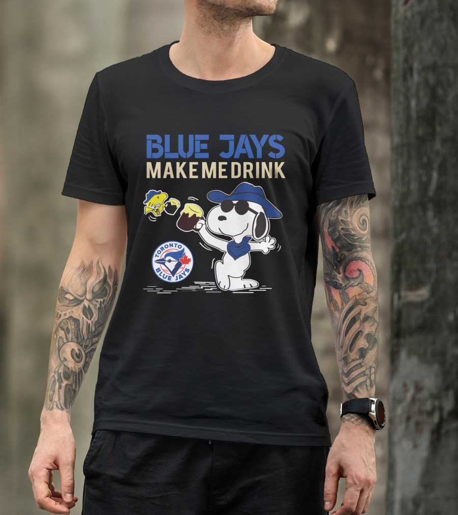 Toronto Blue Jays Make Me Drink Snoopy Fan T-Shirt