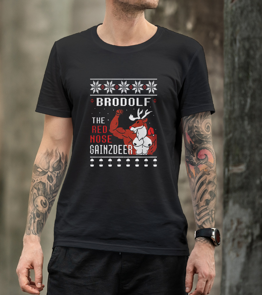 Brodolf The Red Nose Gainzdeer Christmas Sweater Featuring Buff Reindeer And Snowflake T-Shirt