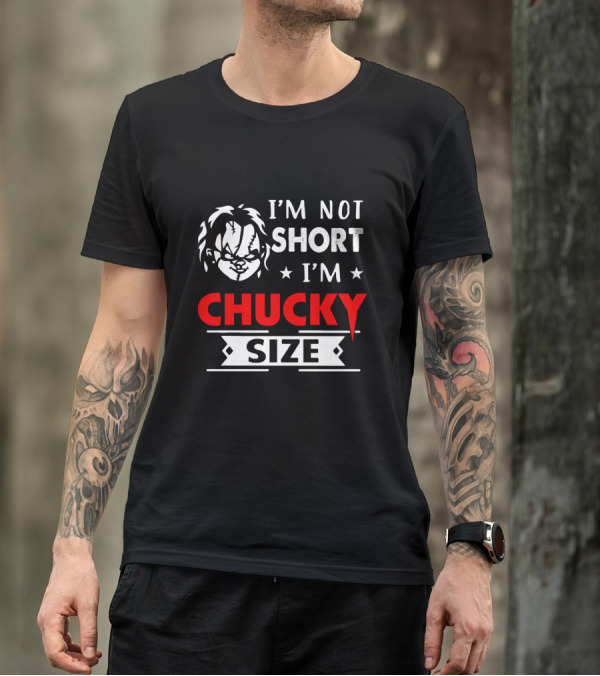 I'm Not Short I'm Chucky Size Doll Horror Movie Reference T-Shirt
