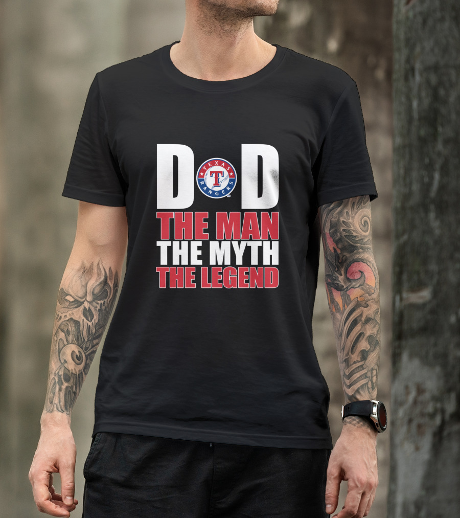 Dad The Man The Myth The Legend Texas Rangers T-Shirt