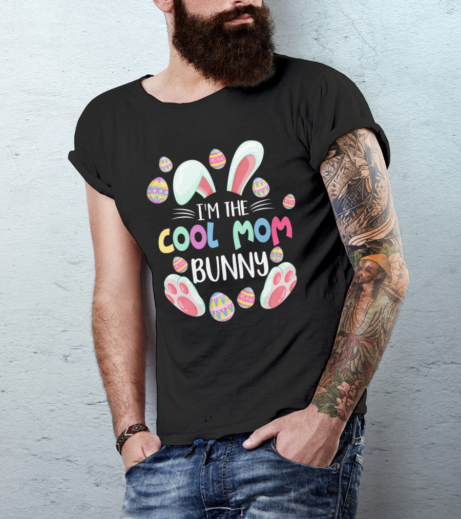 I'm The Cool Mom Bunny Easter Egg Fun T-Shirt