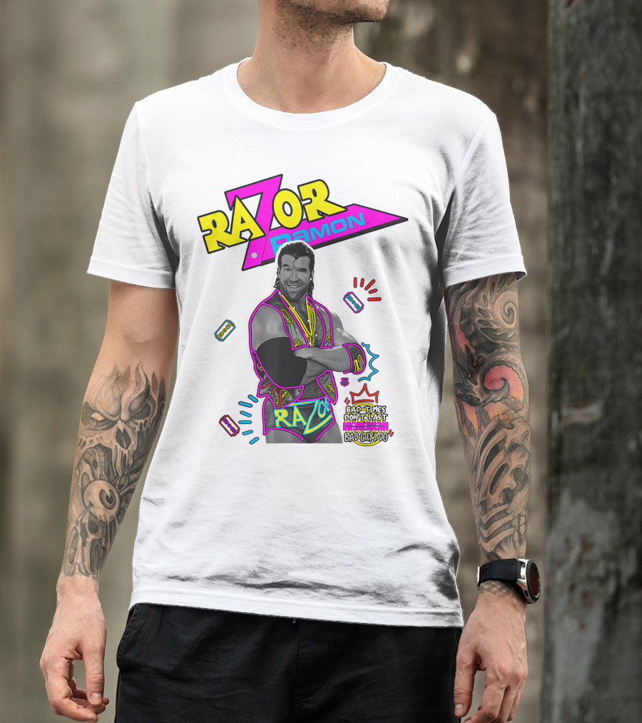Razor Ramon Bad Times Don't Last But Bad Guys Do T-Shirt