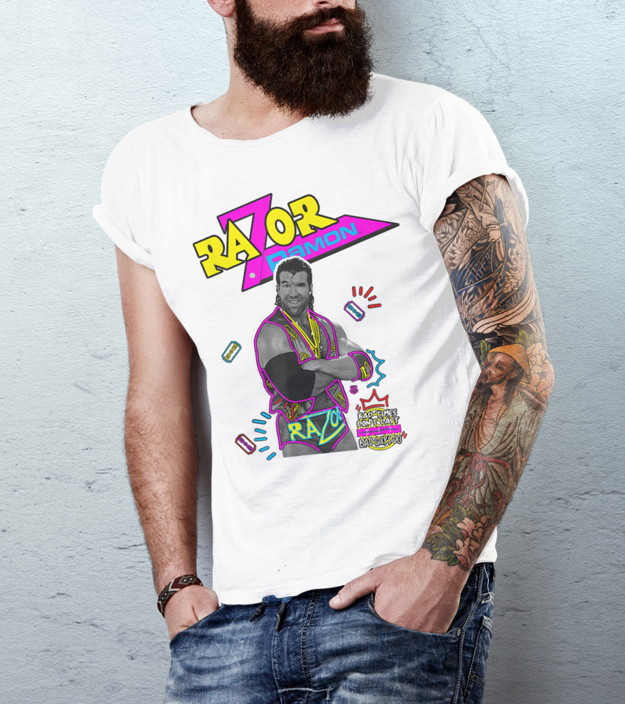 Razor Ramon Bad Times Don't Last But Bad Guys Do T-Shirt